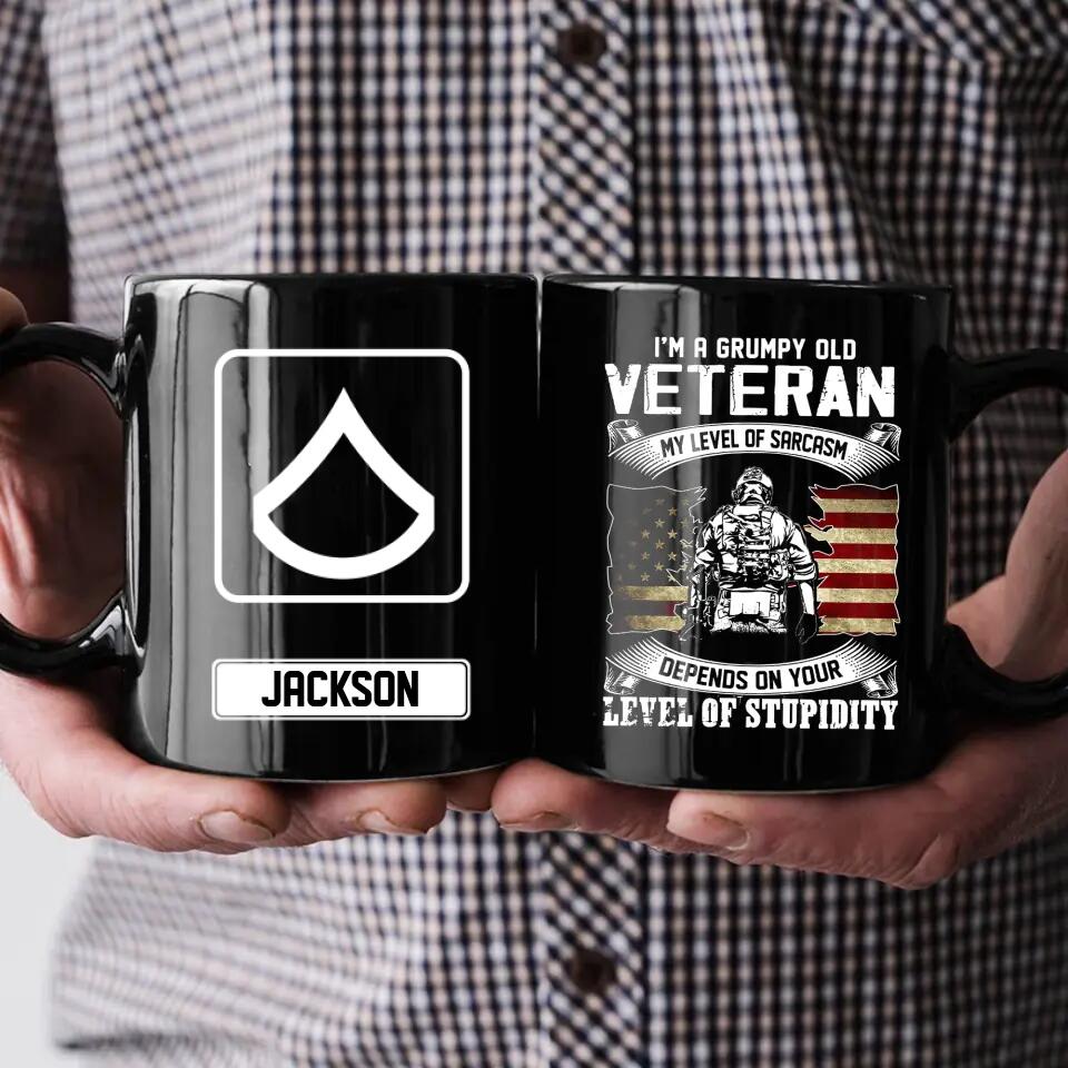 Personalized I Am A Grumpy Old US Veteran My Level Of Sarcasm Depends On Your Level Of Stupidity Rank Black Mug Printed QTHQ2412