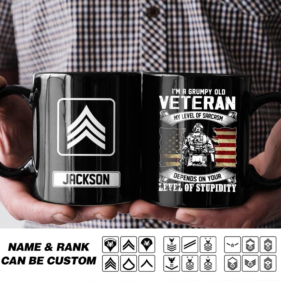Personalized I Am A Grumpy Old US Veteran My Level Of Sarcasm Depends On Your Level Of Stupidity Rank Black Mug Printed QTHQ2412
