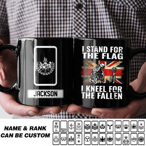 Personalized UK Soldier/ Veteran I Stand For The Flag I Kneel For The Fallen Rank Black Mug Printed QTHQ2612