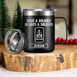 Personalized Canadian Soldier/ Veteran Once A Soldier Always A Soldier Laser Handle Cup Printed 22DEC-HY26