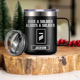 Personalized German Soldier/ Veteran Once A Soldier Always A Soldier Laser Handle Cup Printed 22DEC-HY26