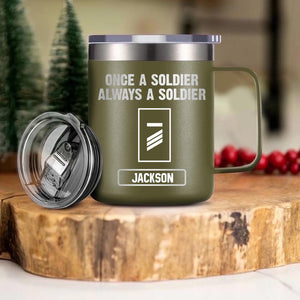 Personalized German Soldier/ Veteran Once A Soldier Always A Soldier Laser Handle Cup Printed 22DEC-HY26