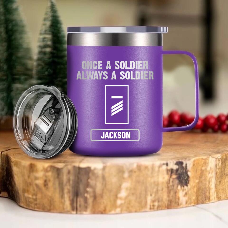 Personalized German Soldier/ Veteran Once A Soldier Always A Soldier Laser Handle Cup Printed 22DEC-HY26