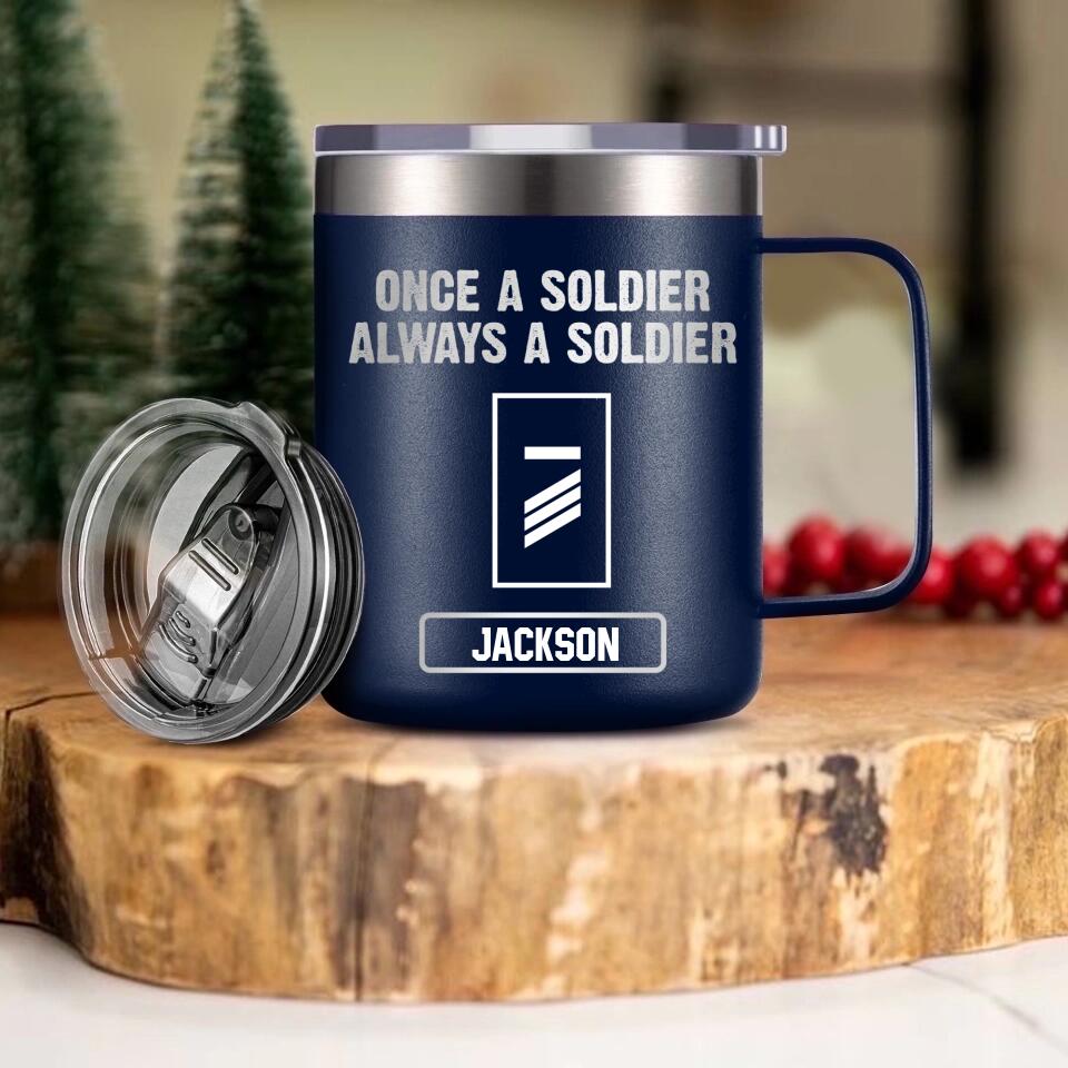 Personalized German Soldier/ Veteran Once A Soldier Always A Soldier Laser Handle Cup Printed 22DEC-HY26
