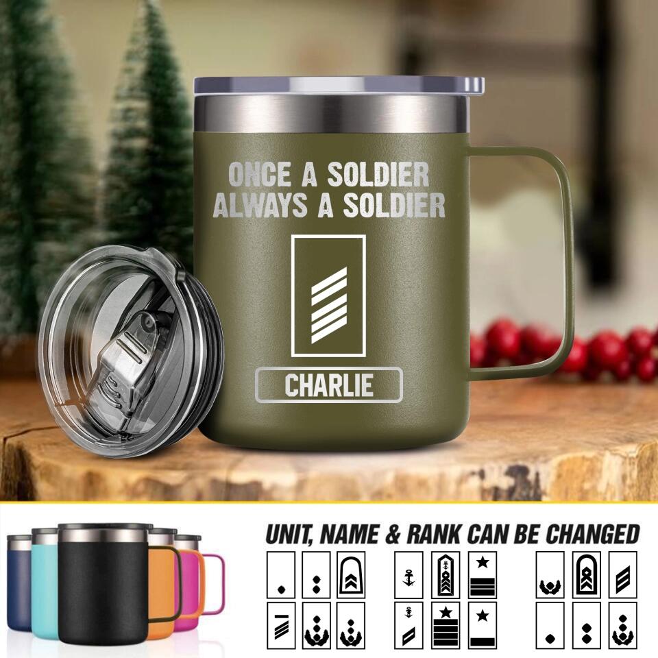 Personalized German Soldier/ Veteran Once A Soldier Always A Soldier Laser Handle Cup Printed 22DEC-HY26