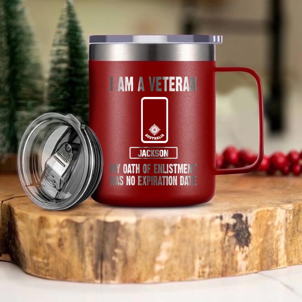 Personalized I Am An Australian Veteran My Oath Of Enlistment Has No Expiration Date Laser Handle Cup Printed 22DEC-HY28