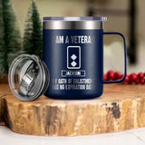 Personalized I Am An UK Veteran My Oath Of Enlistment Has No Expiration Date Laser Handle Cup Printed 22DEC-HY28