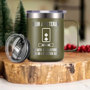 Personalized I Am An UK Veteran My Oath Of Enlistment Has No Expiration Date Laser Handle Cup Printed 22DEC-HY28