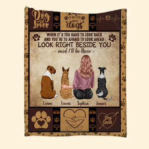 Personalized  Life Is Better With Dogs Dog Lovers Look Right Beside You Quilt Blanket Printed 22DEC-DT29