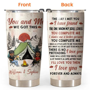Personalized You And Me We Got This Couple Camping Tumbler Printed PNHQ2912