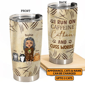 Personalized I Run On Caffeine Cat Hair And Cuss Words Cat Mom Tumbler Printed PNHY0301