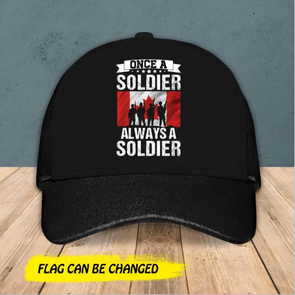 Canadian Soldier/ Veteran Once A  Soldier Always A Soldier Cap Printed 23JAN-HY05