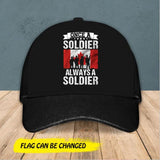 Canadian Soldier/ Veteran Once A  Soldier Always A Soldier Cap Printed 23JAN-HY05