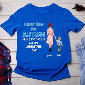 Personalized I Wear Blue For Autism Awareness Accept Understand Love Mom & Kid T-shirt Printed QTVD1001