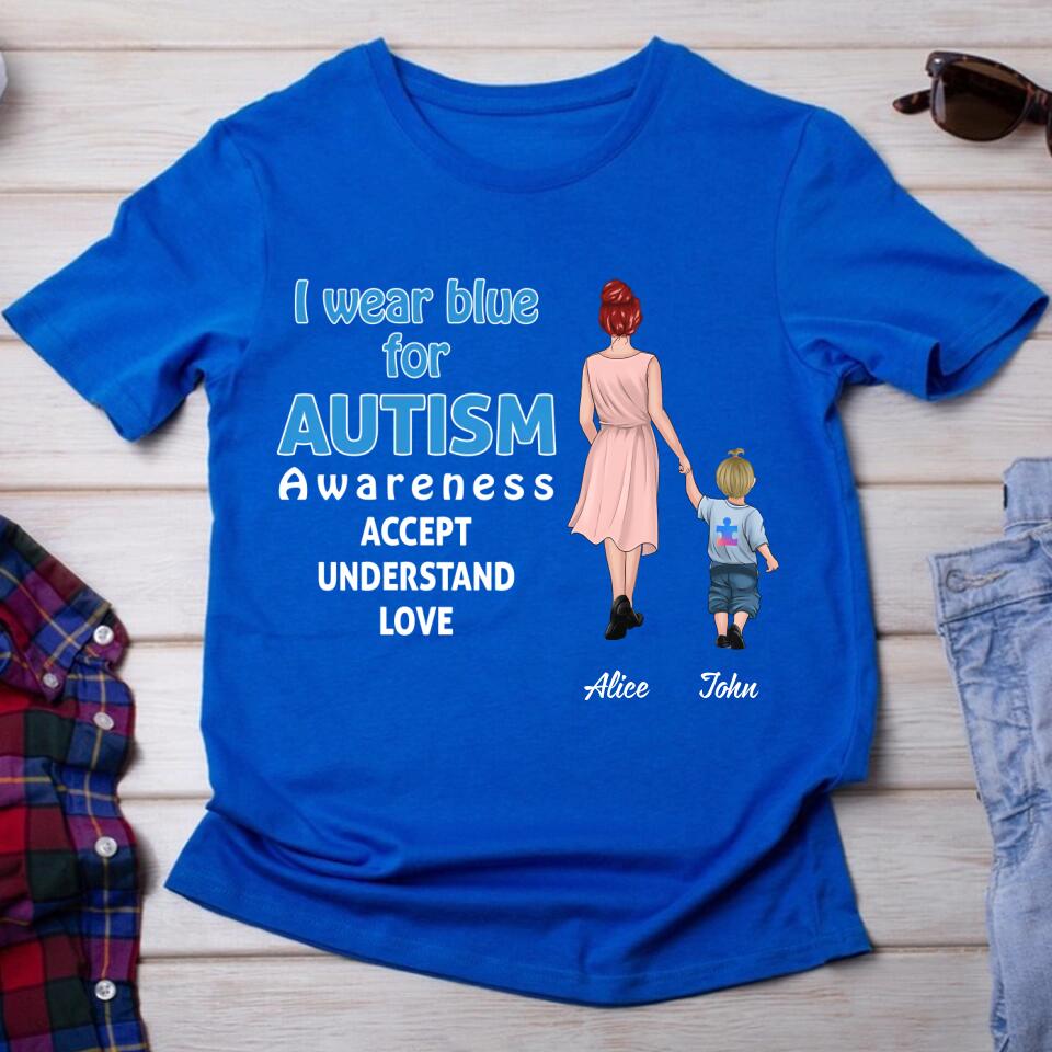 Personalized I Wear Blue For Autism Awareness Accept Understand Love Mom & Kid T-shirt Printed QTVD1001