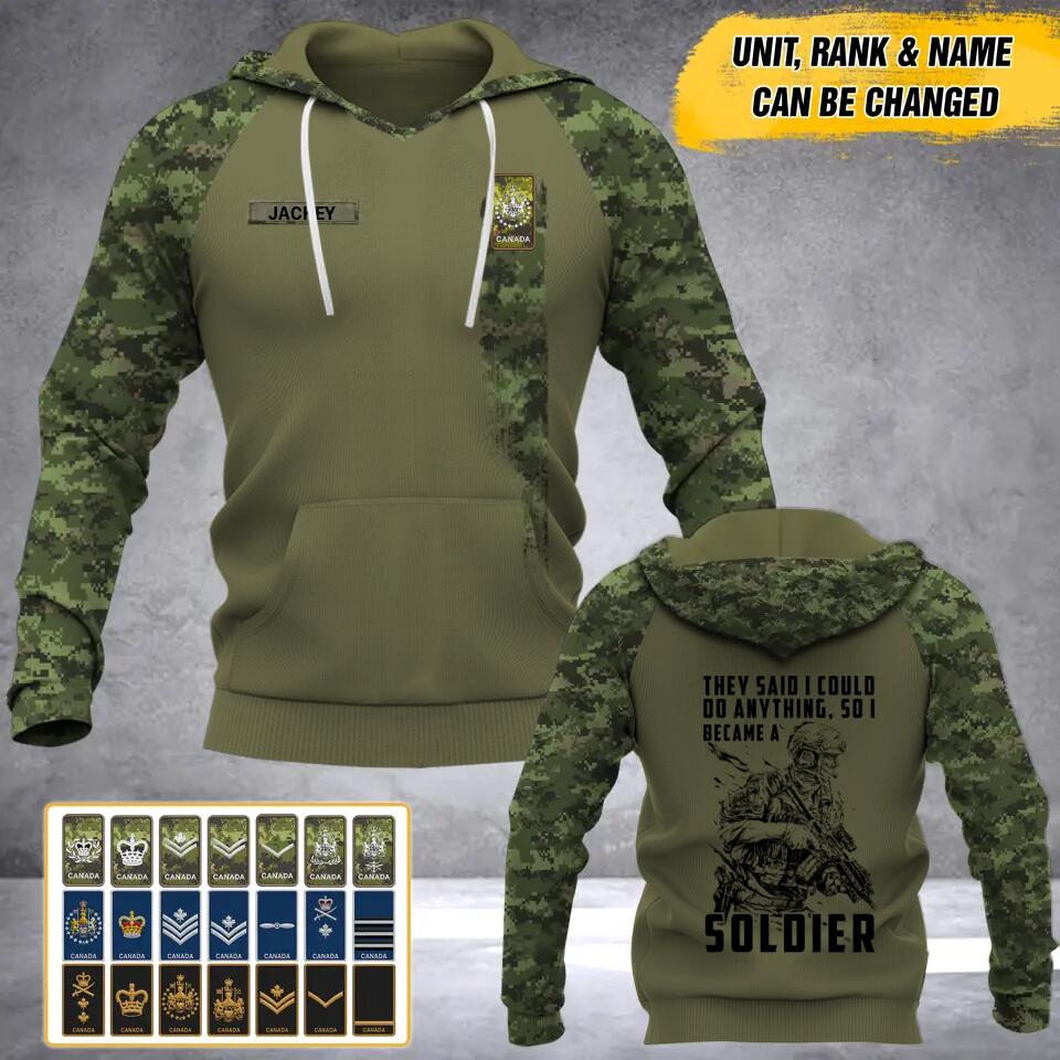 Personalized Canadian Solider/ Veteran They Said I Could Do Anything Camo With Name and Rank Hoodie 3D Printed 23JAN-HY13