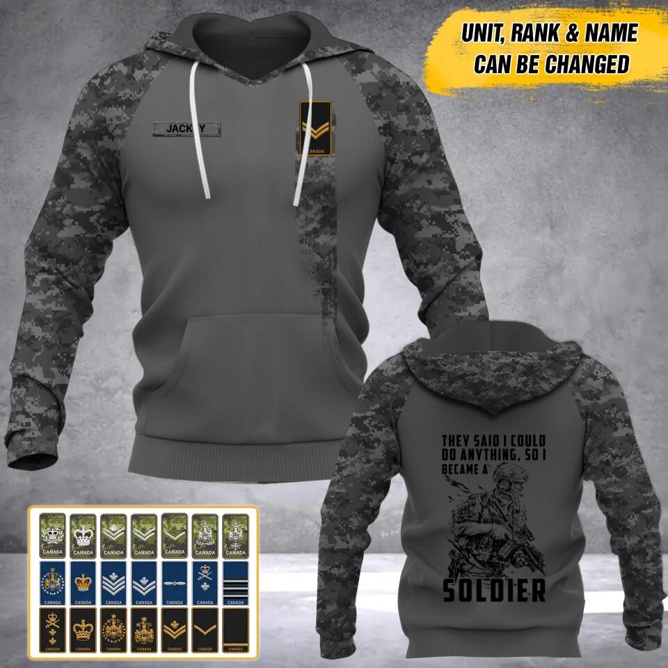 Personalized Canadian Solider/ Veteran They Said I Could Do Anything Camo With Name and Rank Hoodie 3D Printed 23JAN-HY13