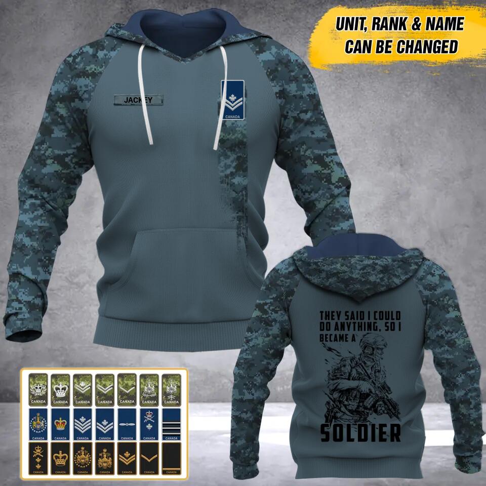 Personalized Canadian Solider/ Veteran They Said I Could Do Anything Camo With Name and Rank Hoodie 3D Printed 23JAN-HY13