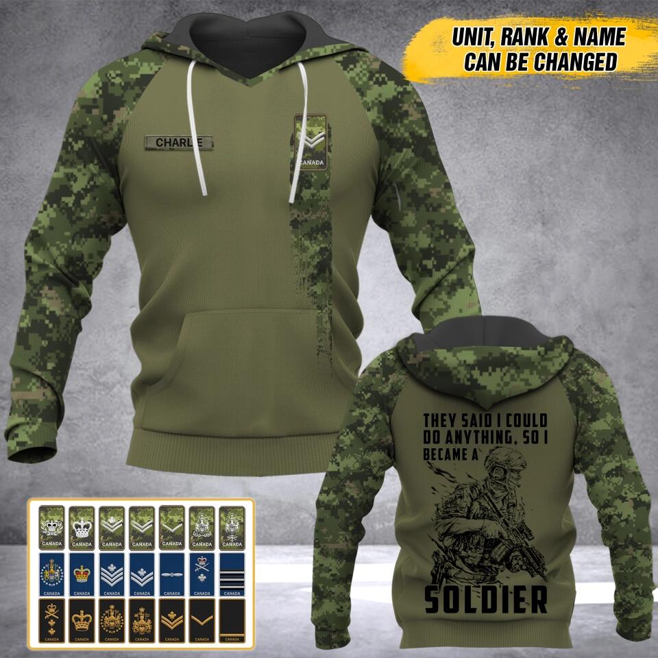 Personalized Canadian Solider/ Veteran They Said I Could Do Anything Camo With Name and Rank Hoodie 3D Printed 23JAN-HY13