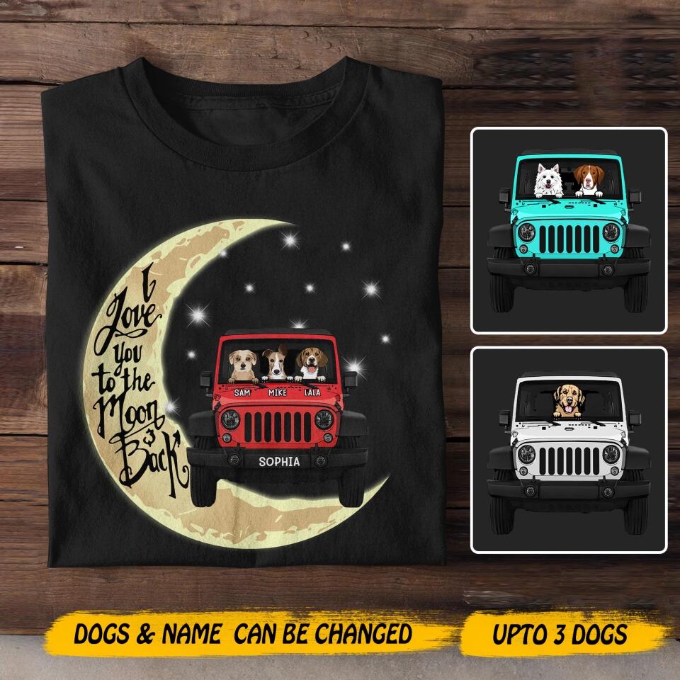 Personalized I Love You To The Moon & Back Dog with Jeep Tshirt Printed 23JAN-HY14