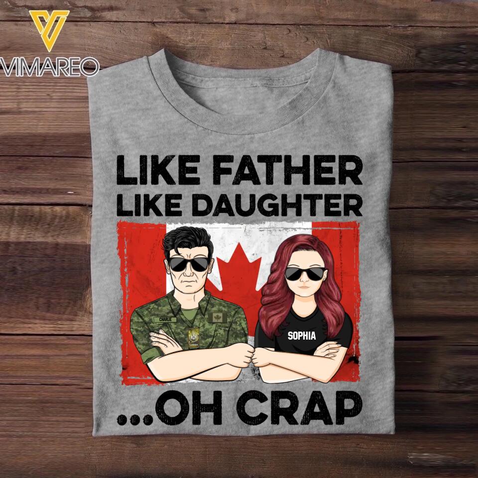 Personalized Canadian Soldier/ Veteran Like Father Like Daughter Oh Crap Printed Tshirts QTDT1601