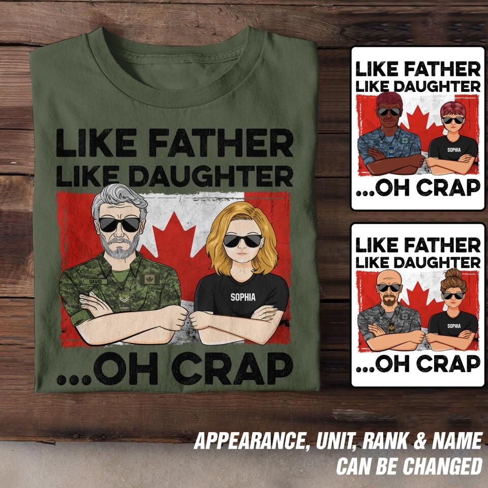 Personalized Canadian Soldier/ Veteran Like Father Like Daughter Oh Crap Printed Tshirts QTDT1601