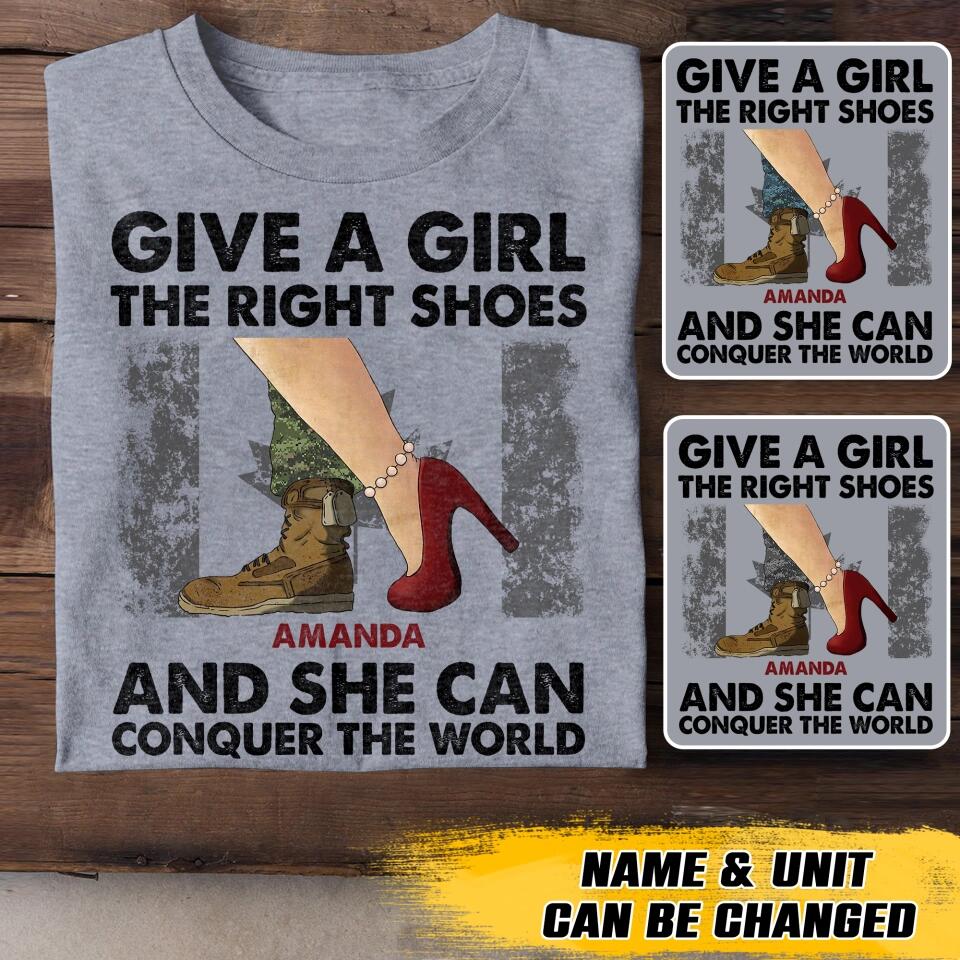 Personalized Canadian Soldier/ Veteran Give A Girl The Right Shoes And She Can Conquer The World Printed Tshirts QTVD1701