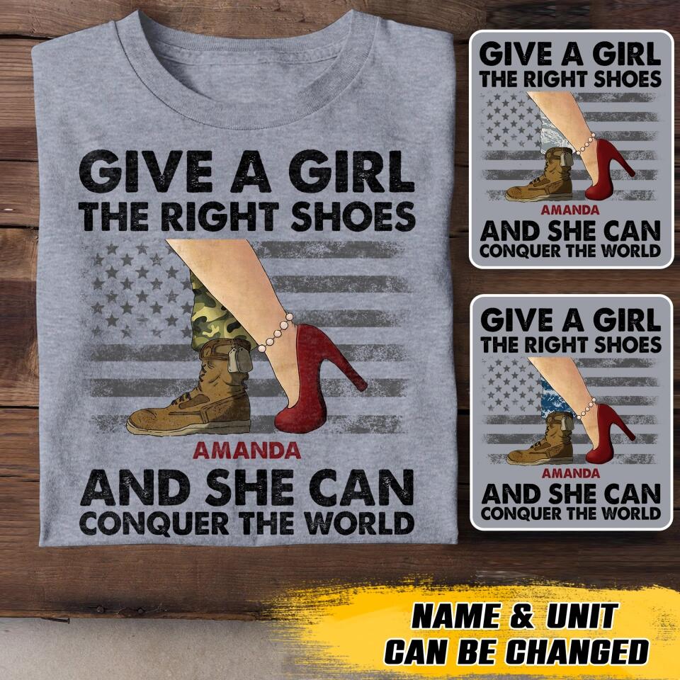 Personalized US Soldier/ Veteran Give A Girl The Right Shoes And She Can Conquer The World Printed Tshirts QTVD1701