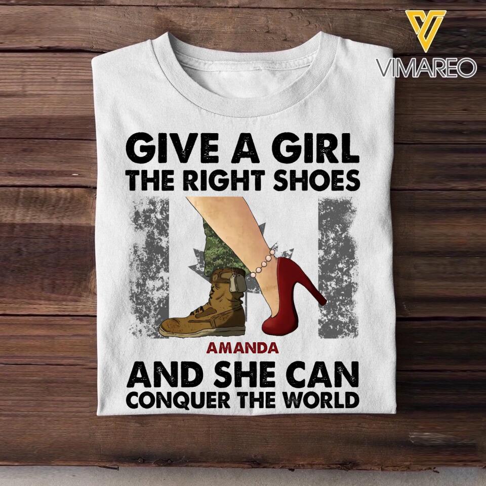Personalized Canadian Soldier/ Veteran Give A Girl The Right Shoes And She Can Conquer The World Printed Tshirts QTVD1701
