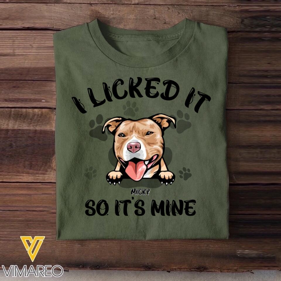 Personalized I Licked It So It's Mine Funny Dog Lover Tshirt Printed QTDT180123