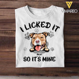 Personalized I Licked It So It's Mine Funny Dog Lover Tshirt Printed QTDT180123