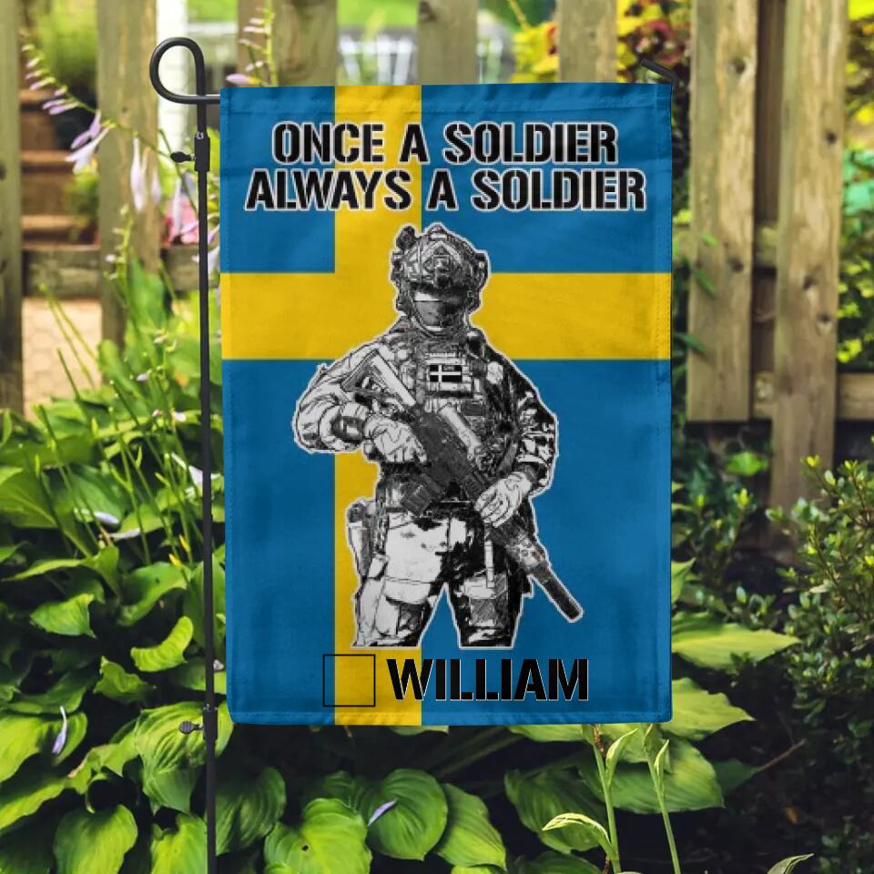 Personalized Once A Soldier Always A Soldier Swedish Soldier/Veteran Garden Flag Printed 23JAN-DT18