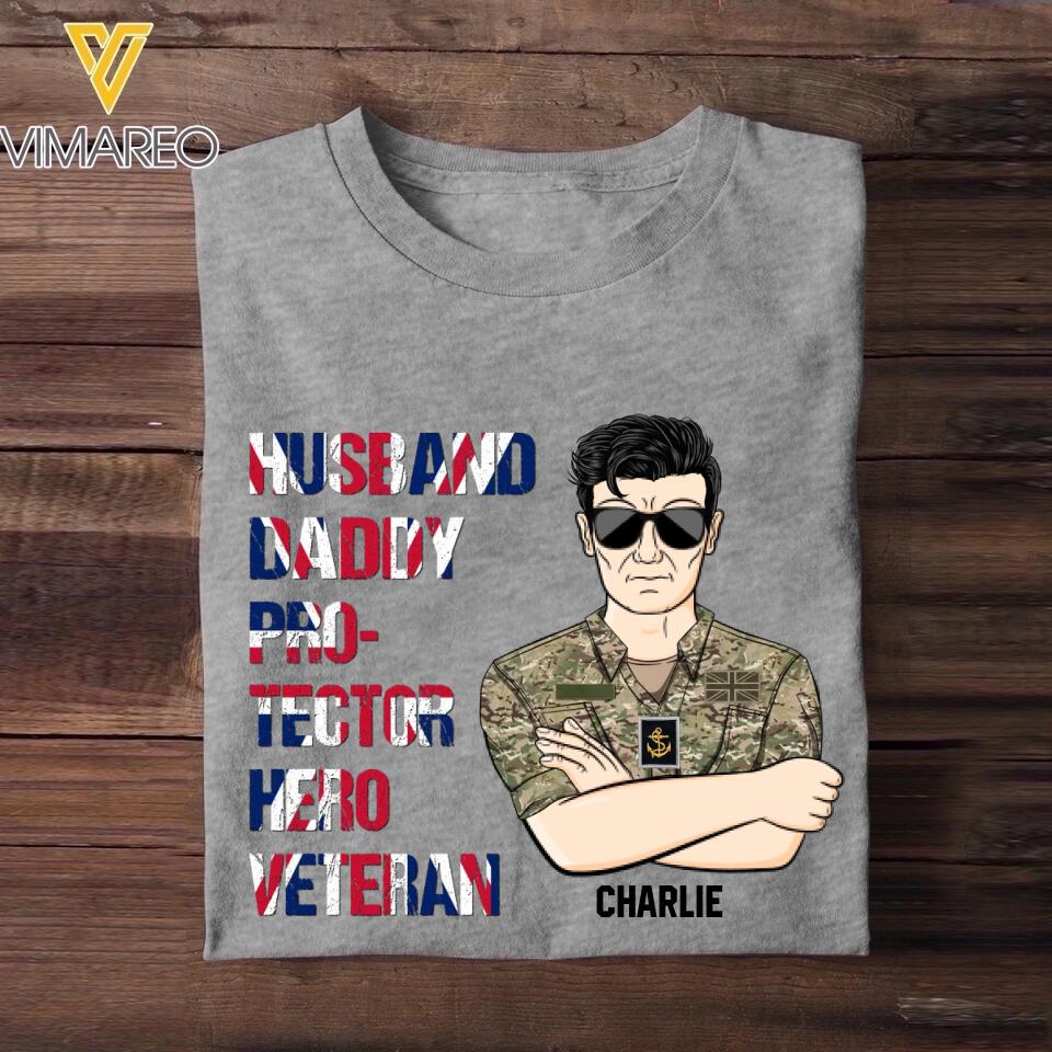 Personalized UK Soldier/ Veteran Husband Daddy Protector Hero Veteran Printed Tshirts 23JAN-DT29