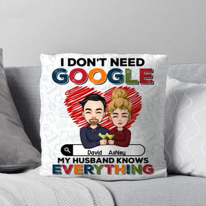 Personalized I Don't Need Google My Husband Knows Everything Valentine Gifts Pillow Printed PNDT2901