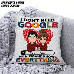 Personalized I Don't Need Google My Husband Knows Everything Valentine Gifts Pillow Printed PNDT2901