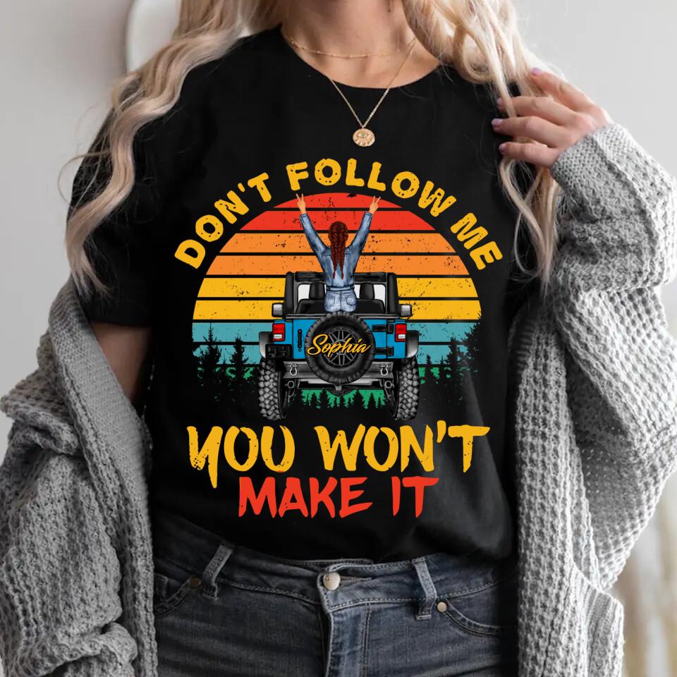 Personalized Don't Follow Me You Won't Make It Jeep & Girl Tshirt or Hoodie Printed QTHQ3001