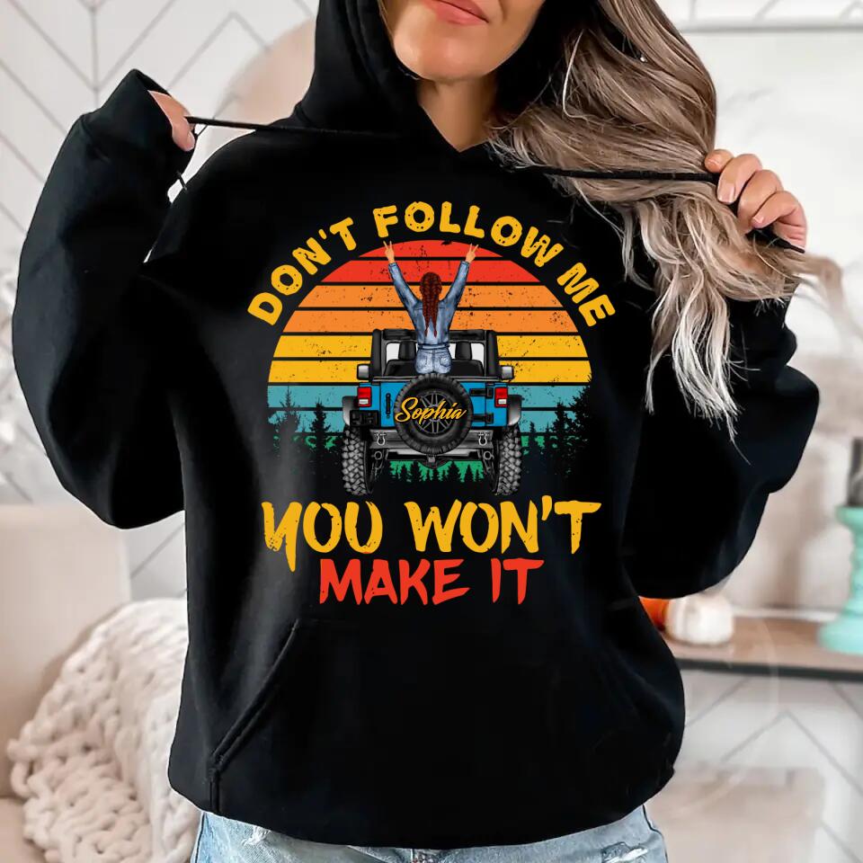Personalized Don't Follow Me You Won't Make It Jeep & Girl Tshirt or Hoodie Printed QTHQ3001