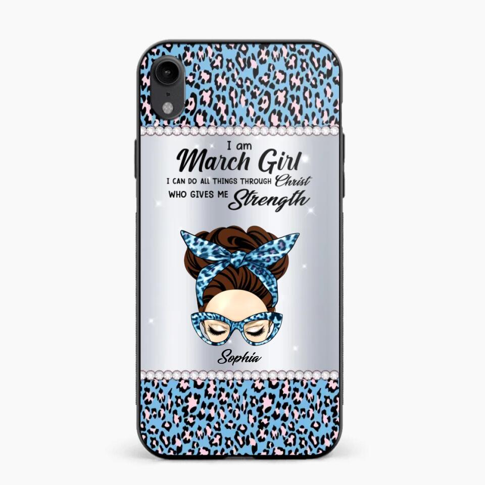 Personalized I Am March Girl I Can Do All Things Through Christ Who Gives Me Strength Phonecase Printed 23JAN-HQ30