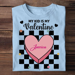 Personalized My Kid Is My Valentine Tshirt Printed QTVD3001