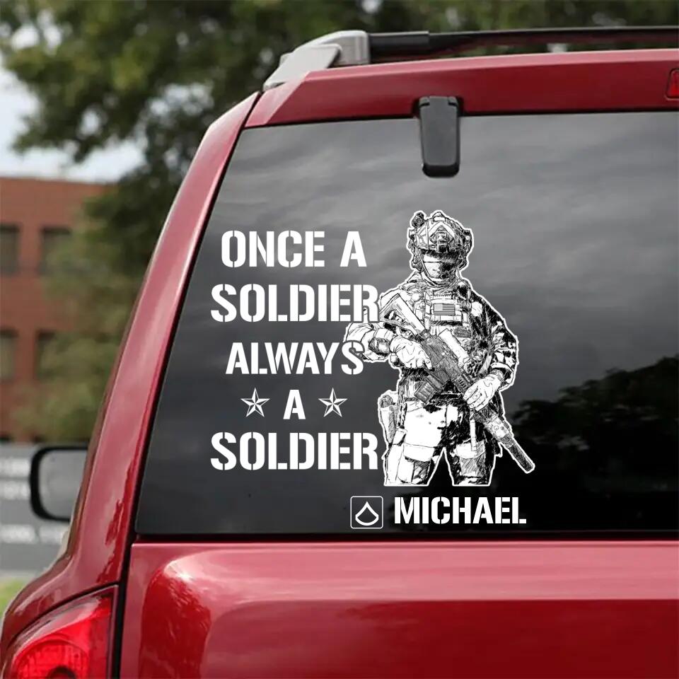 Personalized  Once A Soldier Always A Soldier US Soldier/Veteran Decal Printed 23JAN-VD30