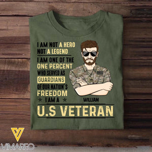 Personalized US Soldier/ Veteran I Am Not A Hero Not A Legend I Am One Of The One Percent Who Served As Guardians Of Our Nation's Freedom I Am A Veteran Printed Tshirts 23JAN-DT31