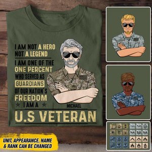 Personalized US Soldier/ Veteran I Am Not A Hero Not A Legend I Am One Of The One Percent Who Served As Guardians Of Our Nation's Freedom I Am A Veteran Printed Tshirts 23JAN-DT31