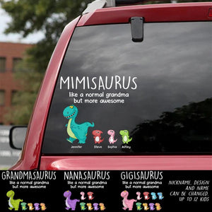 Personalized  Grandmasaurus Nana Gigi Mom Like A Normal Grandma But More Awesome Dinosaur Kid Decal Printed 23JAN-DT31