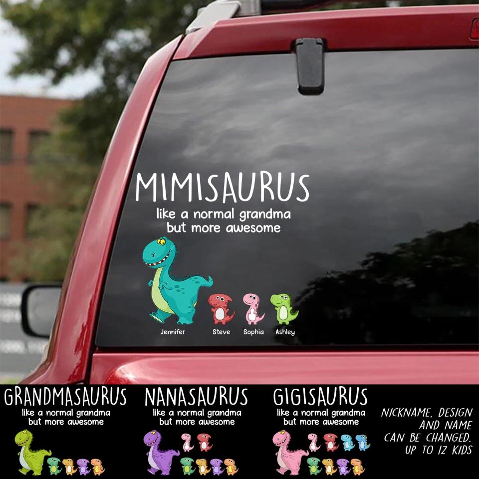 Personalized  Grandmasaurus Nana Gigi Mom Like A Normal Grandma But More Awesome Dinosaur Kid Decal Printed 23JAN-DT31