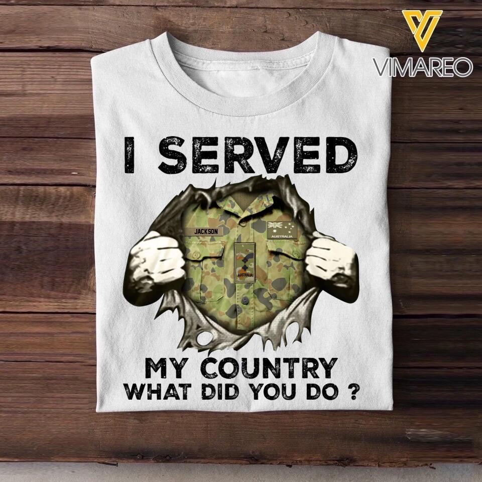 Personalized Australian Soldier/ Veteran I Served My Country What Did You Do Printed Tshirts 23JAN-HQ31