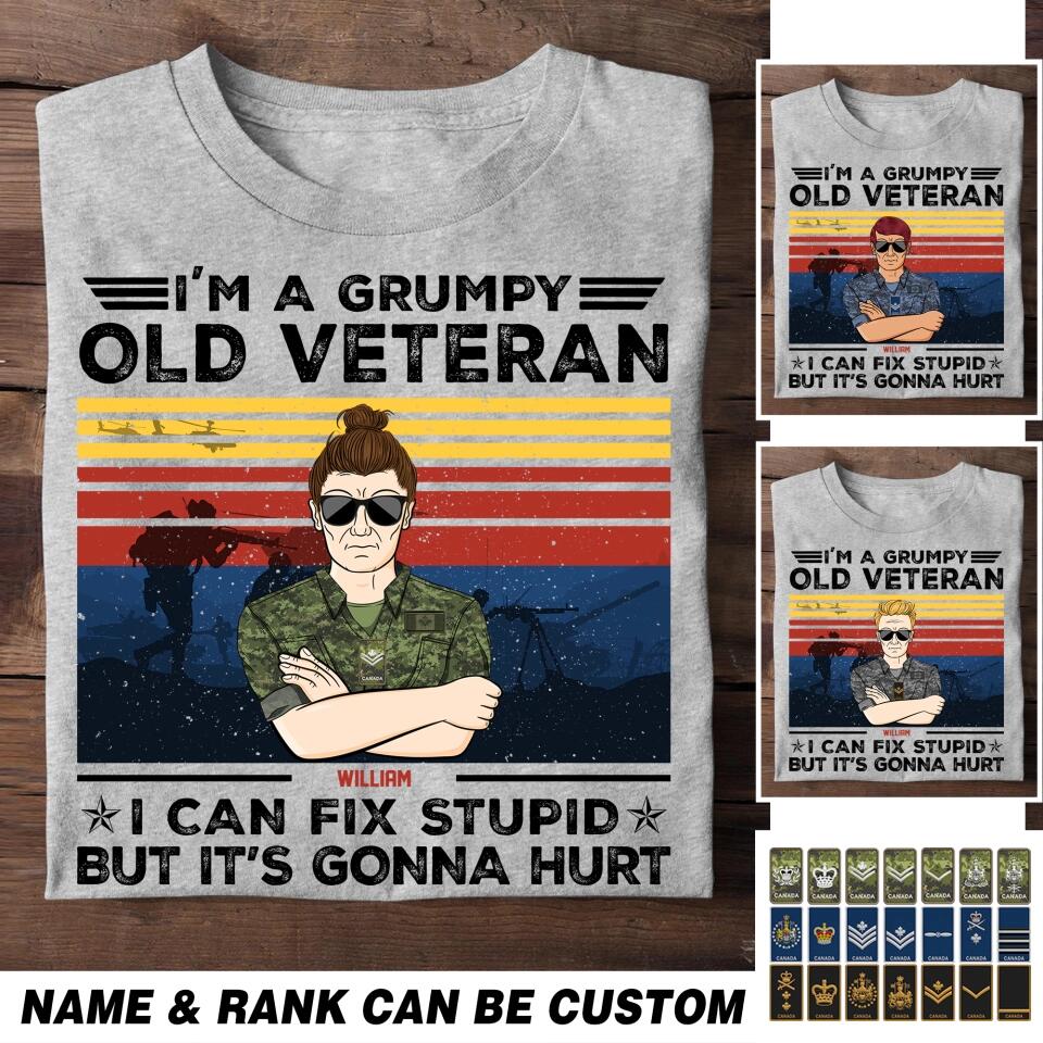 Personalized I'm A Grumpy Canadian Old Veteran I Can Fix Stupid Rank Camo Printed Tshirts 23FEB-HQ01