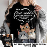Personalized Good Morning Human Servant Your Tiny Furry Overlords Cat Lovers Tshirt or Sweater Printed QTHQ0202