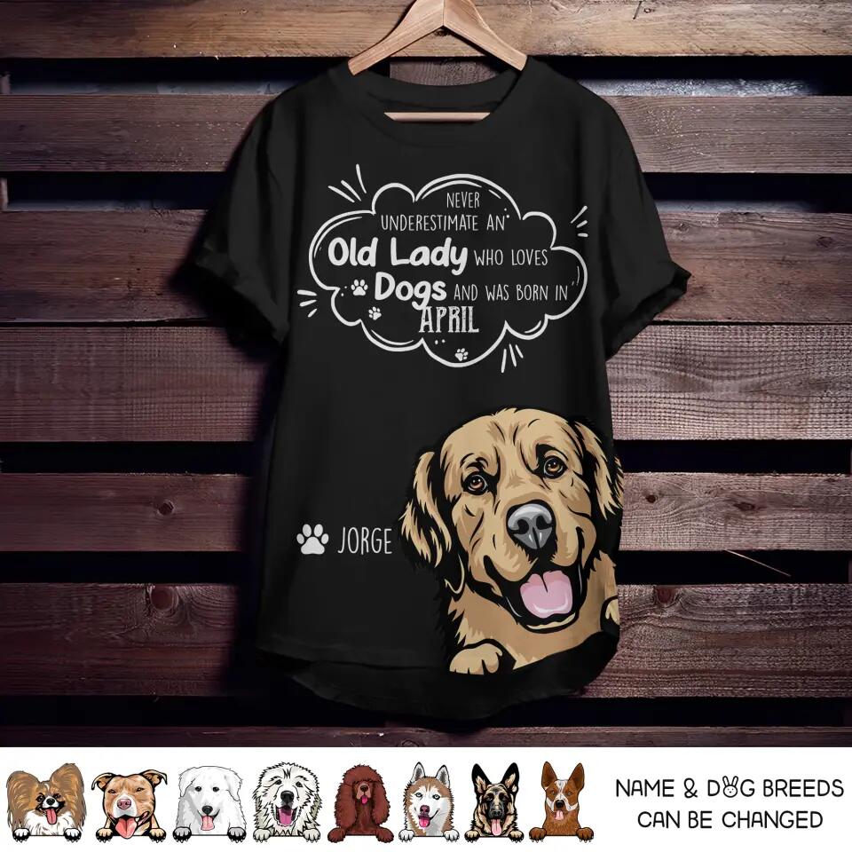 Personalized Never Underestimate An Old Lady Who Loves Dogs And Was Born In April Tshirt Printed QTDT0202