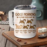 Personalized Good Morning Human Servant Your Tiny Furry Overlords Cat Lovers Mug Printed 23FEB-HQ03