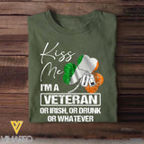 Personalized Kiss Me I'm An Irish Veteran Drunk Or Whatever Rank  Printed Tshirts QTVD0302